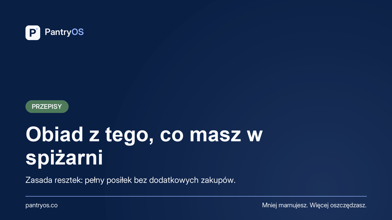 Obiad z tego, co masz w spiżarni
